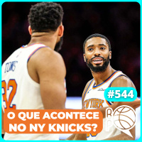 O que aconteceu com o New York Knicks? Warriors perde Jimmy Butler [Podcast #544]