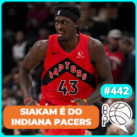 TROCA! Pascal Siakam vai para o Indiana Pacers [Podcast #442]