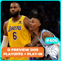 Play-In dramático e Preview dos Playoffs [Podcast #406]