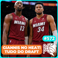 Giannis é finalmente do Miami Heat! +Draft 2026 [Podcast #572]