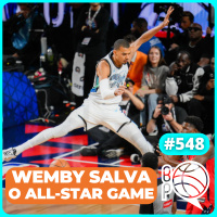 Como Wemby salvou o All-Star Game! As grandes histórias do final da temporada [Podcast #548]