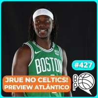 Jrue Holiday no Celtics! Preview do Atlântico [Podcast #427]