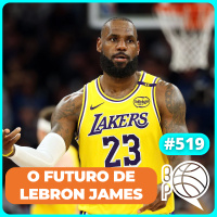 LeBron James vai ou fica no Lakers? Beal é do Clippers! [Podcast #519]