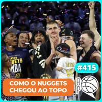 Como o Denver Nuggets chegou ao topo da NBA [Podcast #415]