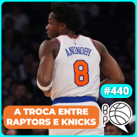 OG Anunoby no Knicks! Quickley e Barrett no Raptors! [Podcast #440]