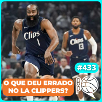 O que há de errado no novo LA Clippers?! [Podcast #433]