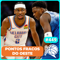 Os pontos fracos dos times do Oeste [Podcast #449]