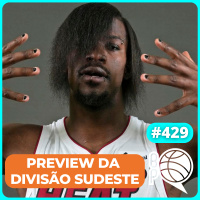Butler vai surpreender de novo? Preview da Divisão Sudeste da NBA [Podcast #429]