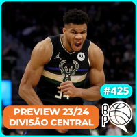 A última chance de Giannis no Bucks?| Preview Central [Podcast #425]