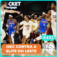 Cavs absoluto! OKC Thunder enfrenta a nata do Leste [Podcast #492]