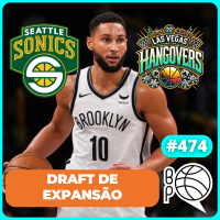 Draft de Expansão! Vamos montar novos times da NBA [Podcast #474]
