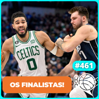 Boston vs Dallas! Temos os finalistas da NBA [Podcast #461]