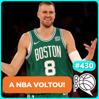 A NBA voltou! [Podcast #430]