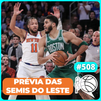 Prévia das SEMIS do Leste! Lakers eliminado e o futuro de Giannis [Podcast #508]