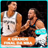 É 1999 de novo: Spurs e Knicks na FINAL DA NBA! OKC eliminado! [Podcast #570]