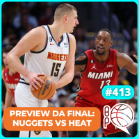 Preview da Final da NBA: Nuggets vs Heat [Podcast #413]