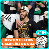 Celtics campeão sem asterisco! JJ Redick técnico do Lakers! Caruso em OKC! [Podcast #464]