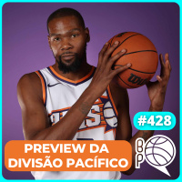 LeBron, Durant e Curry! Preview da Divisão Pacífico da NBA [Podcast #428]