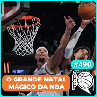 O Natal mágico da NBA! O Memphão voltou! [Podcast #490]