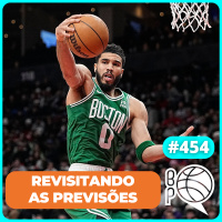 Revisitando as previsões da temporada da NBA [Podcast #454]