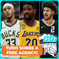 Tudo sobre a Free Agency da NBA! [Podcast #517]
