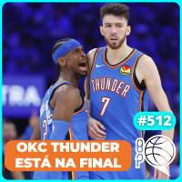 OKC Thunder domina o Oeste! Knicks pode forçar o Jogo 7? [Podcast #512]