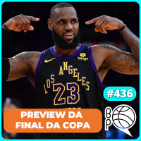 Análise das semis e preview da FINAL da Copa NBA [Podcast #436]