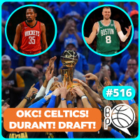OKC campeão! Durant no Rockets! Desmonte do Celtics! DRAFT! [Podcast #516]
