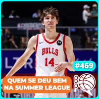 Quem se deu bem na Summer League da NBA? [Podcast #469]