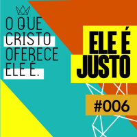 #324 - Ele é Justo | #OqueCristoOfereceEleé006