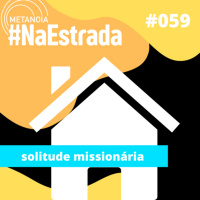 #433 - Solitude Missionária | #NaEstrada059