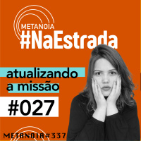 #337 - Atualizando a Missão | #NaEstrada027