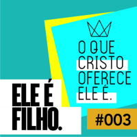 #315 - Ele é filho de Deus | #OqueCristoOfereceEleé003 #ReinodeAmigos
