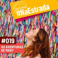 #313 - As aventuras de Mary | #NaEstrada019