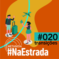#316 - Transições | #NaEstrada020