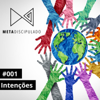 #478 - Intenções | #MetaDiscipulado001