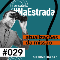 #343 - Atualizações da Missão | #NaEstrada029