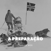 A Preparação - Podcast #09