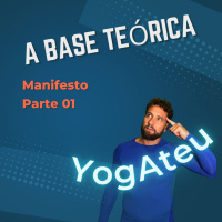 YogAteu, Base Teórica - Manifesto Parte 01/06