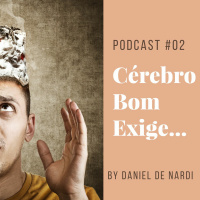 Cérebro Bom Exige, Cama Comida E Aprendizado - Podcast #02