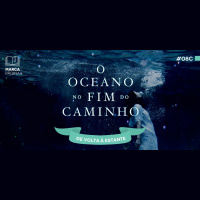 #08c – O Oceano no Fim do Caminho – De volta à Estante