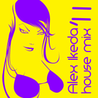 Episode 8 Alex Ikeda House Mix 2011