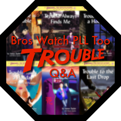 Bros Watch Pll Too - A Pretty Little Liars Podcast