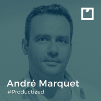 #11 André Marquet - Productized