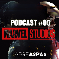 Abre Aspas #05 - Os Filmes Da Marvel Studios