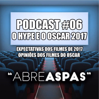 Abre Aspas #06 - O Hype e o Oscar 2017