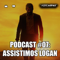 Abre Aspas #07 - Logan