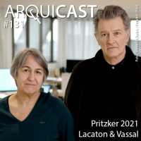 Arquicast 131 – Pritzker 2021: Lacaton  Vassal