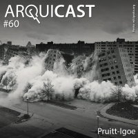 Arquicast 060 – Pruitt-Igoe