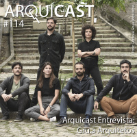 Arquicast 114 – Entrevista: Gru.a Arquitetos